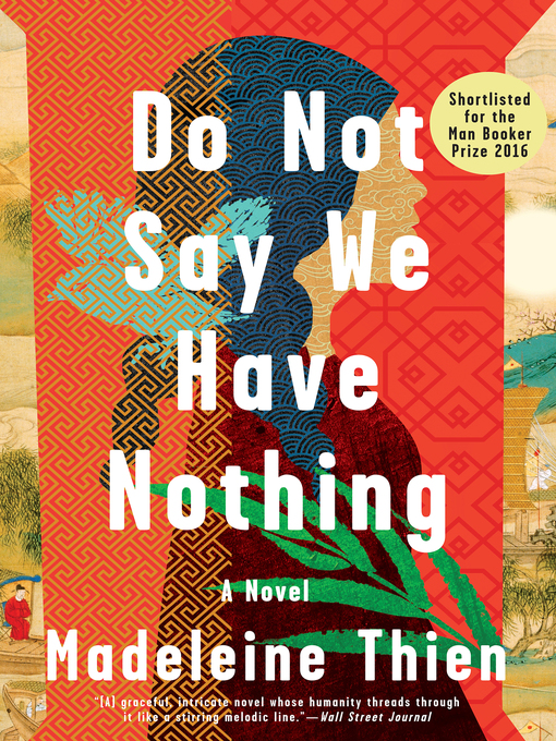 Title details for Do Not Say We Have Nothing by Madeleine Thien - Wait list